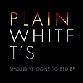 Plain White T&#039;s - Should&#039;ve Gone to Bed альбом