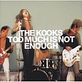 The Kooks - Too Much Is Not Enough альбом