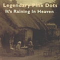The Legendary Pink Dots - It&#039;s Raining in Heaven album