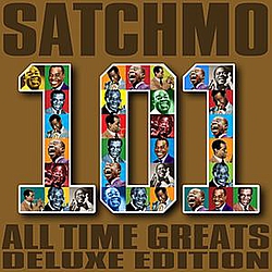 Louis Armstrong - Satchmo - 101 All Time Greats (Deluxe Edition) album