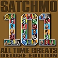 Louis Armstrong - Satchmo - 101 All Time Greats (Deluxe Edition) альбом