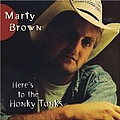 Marty Brown - Here&#039;s to the Honky Tonks album