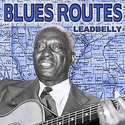 Leadbelly - Blues Routes Leadbelly album