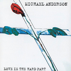 Michael Anderson - Love Is The Hard Part album
