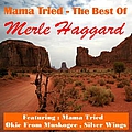 Merle Haggard - Mama Tried, the Best Of альбом