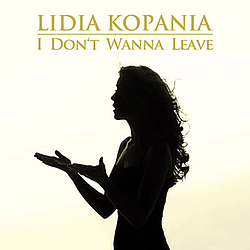 Lidia Kopania - I Don&#039;t Wanna Leave album