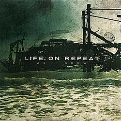 Life On Repeat - As I Grew album