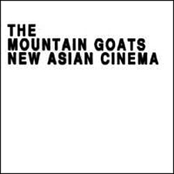 The Mountain Goats - New Asian Cinema album