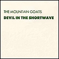 The Mountain Goats - Devil in the Shortwave album