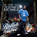Nipsey Hussle - Bullets Aint Got No Name Vol.1 album