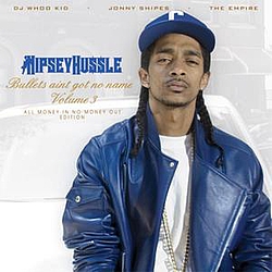 Nipsey Hussle - Bullets Aint Got No Name Vol. 3 album