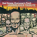 Nerf Herder - Bad Scene, Everyone&#039;s Fault: Jawbreaker Tribute альбом