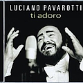 Luciano Pavarotti - Ti Adoro album