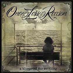 One Less Reason - A blueprint for writhing album