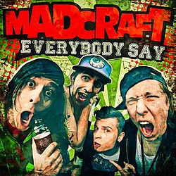 Madcraft - Everybody Say альбом