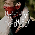 Ozark Henry - Stay Gold album