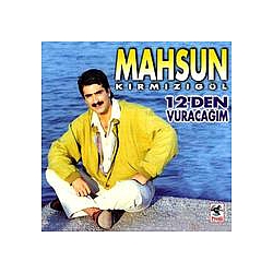 Mahsun Kırmızıgül - BebeÄim / 12&#039;den VuracaÄÄ±m альбом