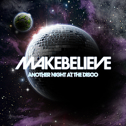 MakeBelieve - Another Night At The Disco (Official Single) альбом