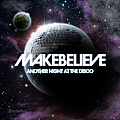 MakeBelieve - Another Night At The Disco (Official Single) album