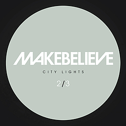 MakeBelieve - City Lights Ep 2/3 album