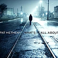 Pat Metheny - What&#039;s It All About album