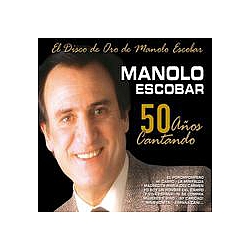 Manolo Escobar - 50 AÃ±os Cantando (El Disco de Oro de Manolo Escobar) альбом