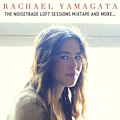 Rachael Yamagata - The NoiseTrade Loft Sessions Mixtape and More album
