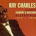Ray Charles - The Complete Country &amp; Western Recordings: 1959-1986 album