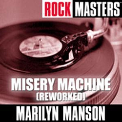 Marilyn Manson - Rock Masters: Misery Machine (Reworked) album