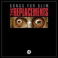 The Replacements - Songs For Slim album