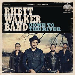 Rhett Walker Band - Come To The River альбом