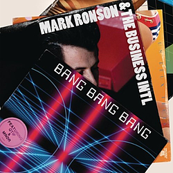 Mark Ronson &amp; The Business Intl - Bang Bang Bang альбом