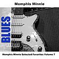 Memphis Minnie - Memphis Minnie Selected Favorites, Vol. 7 альбом