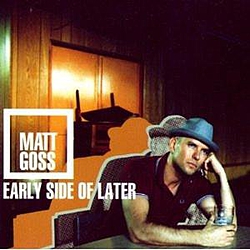 Matt Goss - Early Side of Later album