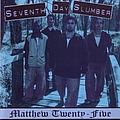 Seventh Day Slumber - Matthew Twenty Five album