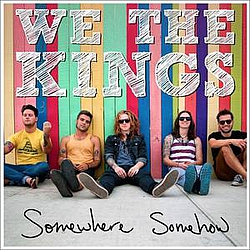 We The Kings - Somewhere Somehow альбом