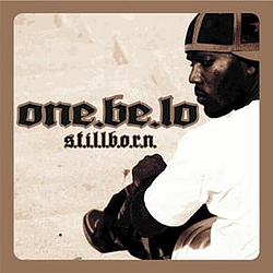 One Be Lo - S.T.I.L.L.B.O.R.N. альбом