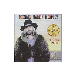 Michael Martin Murphey - Wildfire 1972-1984 album