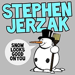 Stephen Jerzak - Snow Looks Good On You album