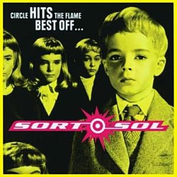 Sort Sol - Circle Hits The Flame Best Off... album