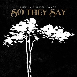 So They Say - Life In Surveillance album