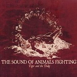The Sound Of Animals Fighting - Tiger &amp; the Duke альбом
