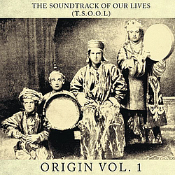 The Soundtrack of Our Lives - Origin Vol. 1 альбом