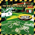 Space - Me and You Versus the World album