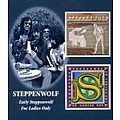 Steppenwolf - Early Steppenwolf/For Ladies Only album