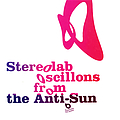 Stereolab - Oscillons From The Anti-Sun альбом