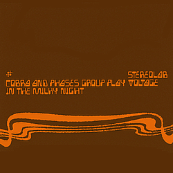 Stereolab - Cobra and Phases Group Play Voltage in the Milky Night альбом