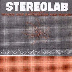 Stereolab - The Groop Played &quot;Space Age Bachelor Pad Music&quot; album