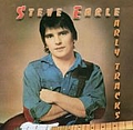 Steve Earle - Early Tracks album