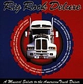 Steve Earle - Rig Rock Deluxe: A Musical Salute To The American Truck Driver album